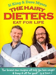 Hairy Dieters Eat for Life: How to Love Food, Lose Weight and Keep it Off for Good! цена и информация | Книги рецептов | kaup24.ee