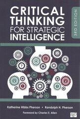 Critical Thinking for Strategic Intelligence 3rd Revised edition цена и информация | Книги по социальным наукам | kaup24.ee