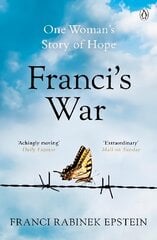 Franci's War: The incredible true story of one woman's survival of the Holocaust цена и информация | Исторические книги | kaup24.ee