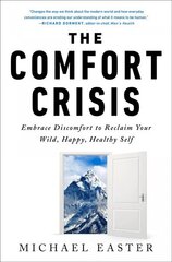 Comfort Crisis: Embrace Discomfort To Reclaim Your Wild, Happy, Healthy Self hind ja info | Eneseabiraamatud | kaup24.ee