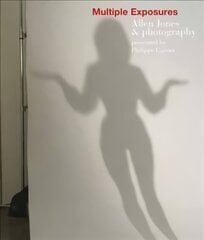 Multiple Exposures: Allen Jones & Photography цена и информация | Книги по фотографии | kaup24.ee