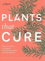 Plants That Cure: A natural history of the world's most important medicinal plants цена и информация | Книги по экономике | kaup24.ee