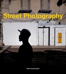 Street Photography Workshop цена и информация | Книги по фотографии | kaup24.ee