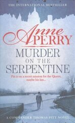 Murder on the Serpentine (Thomas Pitt Mystery, Book 32): A royal murder mystery from the streets of Victorian London цена и информация | Фантастика, фэнтези | kaup24.ee