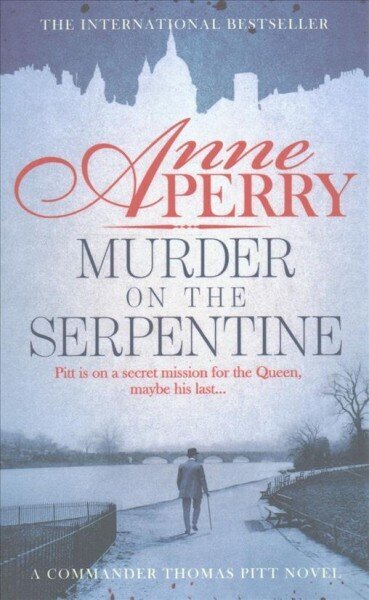 Murder on the Serpentine (Thomas Pitt Mystery, Book 32): A royal murder mystery from the streets of Victorian London hind ja info | Fantaasia, müstika | kaup24.ee