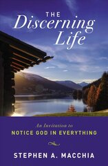 Discerning Life: An Invitation to Notice God in Everything цена и информация | Духовная литература | kaup24.ee