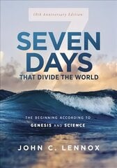 Seven Days that Divide the World, 10th Anniversary Edition: The Beginning According to Genesis and Science 10th Anniversary Edition hind ja info | Usukirjandus, religioossed raamatud | kaup24.ee