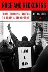 Race and Reckoning: From Founding Fathers to Today's Disruptors hind ja info | Ajalooraamatud | kaup24.ee