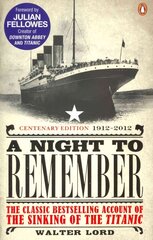 Night to Remember: The Classic Bestselling Account of the Sinking of the Titanic hind ja info | Ajalooraamatud | kaup24.ee