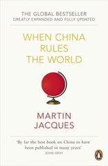 When China Rules The World: The Rise of the Middle Kingdom and the End of the Western World [Greatly updated and expanded] 2nd edition цена и информация | Исторические книги | kaup24.ee