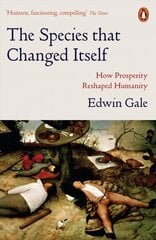 Species that Changed Itself: How Prosperity Reshaped Humanity hind ja info | Ühiskonnateemalised raamatud | kaup24.ee