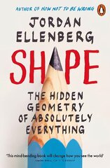 Shape: The Hidden Geometry of Absolutely Everything hind ja info | Majandusalased raamatud | kaup24.ee