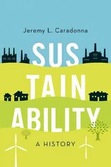 Sustainability: A History цена и информация | Исторические книги | kaup24.ee