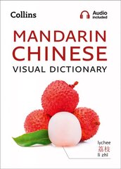 Mandarin Chinese Visual Dictionary: A Photo Guide to Everyday Words and Phrases in Mandarin Chinese hind ja info | Võõrkeele õppematerjalid | kaup24.ee