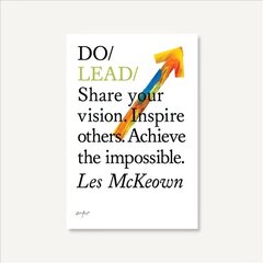 Do Lead: Share Your Vision. Inspire Others. Achieve the Impossible цена и информация | Книги по экономике | kaup24.ee