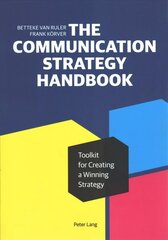 Communication Strategy Handbook: Toolkit for Creating a Winning Strategy New edition цена и информация | Книги по экономике | kaup24.ee