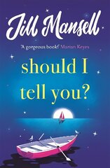 Should I Tell You?: Curl up with a gorgeous romantic novel from the No. 1 bestselling author цена и информация | Фантастика, фэнтези | kaup24.ee