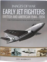 Early Jet Fighters: British and American 1944 - 1954 hind ja info | Ajalooraamatud | kaup24.ee