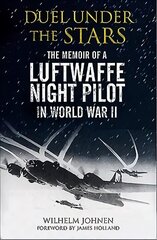 Duel Under the Stars: The Memoir of a Luftwaffe Night Pilot in World War II цена и информация | Исторические книги | kaup24.ee