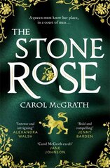 Stone Rose: The absolutely gripping new historical romance about England's forgotten queen... hind ja info | Fantaasia, müstika | kaup24.ee