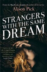 Strangers with the Same Dream: From the Man Booker Longlisted author of Far to Go цена и информация | Фантастика, фэнтези | kaup24.ee