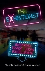 Exhibitionist: Inspiring trade show excellence hind ja info | Majandusalased raamatud | kaup24.ee