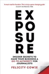 Exposure: Insider secrets to make your business a go-to authority for journalists hind ja info | Majandusalased raamatud | kaup24.ee