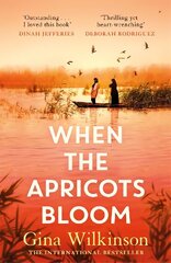 When the Apricots Bloom: The evocative and emotionally powerful story of secrets, family and betrayal . . . цена и информация | Фантастика, фэнтези | kaup24.ee