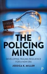Policing Mind: Developing Trauma Resilience for a New Era hind ja info | Ühiskonnateemalised raamatud | kaup24.ee