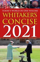 Whitaker's Concise 2021: Today's World In One Volume hind ja info | Entsüklopeediad, teatmeteosed | kaup24.ee