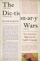 Dictionary Wars: The American Fight over the English Language цена и информация | Исторические книги | kaup24.ee