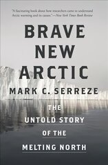 Brave New Arctic: The Untold Story of the Melting North цена и информация | Книги по экономике | kaup24.ee