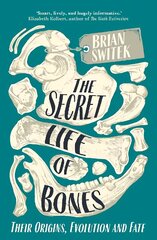Secret Life of Bones: Their Origins, Evolution and Fate hind ja info | Majandusalased raamatud | kaup24.ee