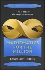 Mathematics for the Million: How to Master the Magic of Numbers hind ja info | Majandusalased raamatud | kaup24.ee