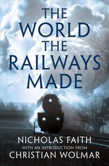 World the Railways Made hind ja info | Reisiraamatud, reisijuhid | kaup24.ee