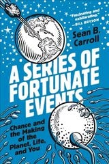 Series of Fortunate Events: Chance and the Making of the Planet, Life, and You цена и информация | Книги по экономике | kaup24.ee