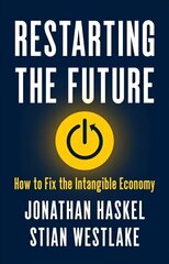 Restarting the Future: How to Fix the Intangible Economy цена и информация | Книги по экономике | kaup24.ee