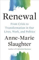 Renewal: From Crisis to Transformation in Our Lives, Work, and Politics цена и информация | Книги по экономике | kaup24.ee
