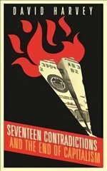 Seventeen Contradictions and the End of Capitalism Main цена и информация | Книги по экономике | kaup24.ee