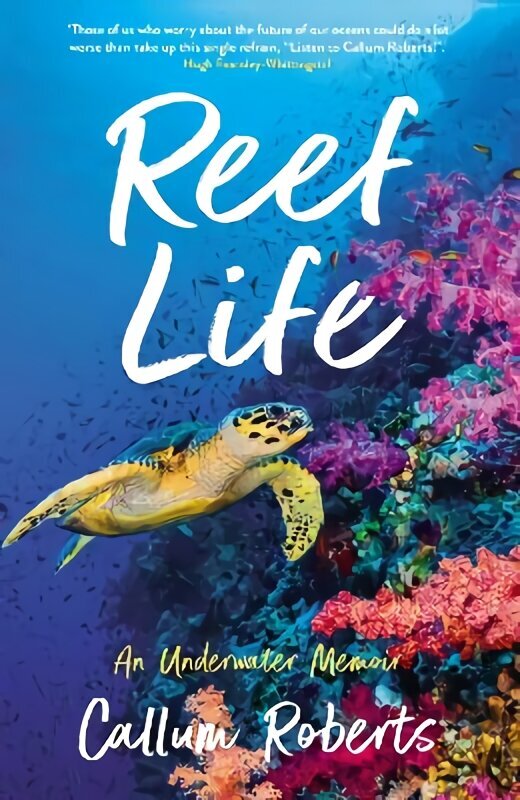 Reef Life: An Underwater Memoir Main цена и информация | Majandusalased raamatud | kaup24.ee