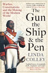 Gun, the Ship and the Pen: Warfare, Constitutions and the Making of the Modern World Main hind ja info | Ajalooraamatud | kaup24.ee