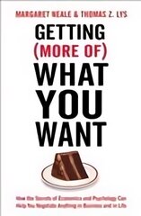 Getting (More Of) What You Want: How the Secrets of Economics & Psychology Can Help You Negotiate Anything in Business & Life Main hind ja info | Majandusalased raamatud | kaup24.ee