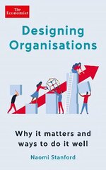 Designing Organisations: Why it matters and ways to do it well Main hind ja info | Majandusalased raamatud | kaup24.ee