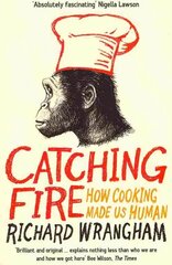 Catching Fire: How Cooking Made Us Human Main hind ja info | Majandusalased raamatud | kaup24.ee