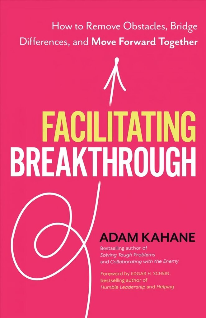 Facilitating Breakthrough: How to Remove Obstacles, Bridge Differences, and Move Forward Together hind ja info | Majandusalased raamatud | kaup24.ee