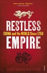 Restless Empire: China and the World Since 1750 hind ja info | Ajalooraamatud | kaup24.ee