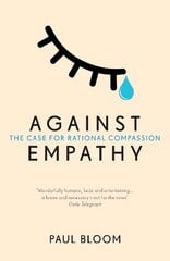 Against Empathy: The Case for Rational Compassion hind ja info | Majandusalased raamatud | kaup24.ee
