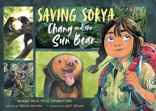 Saving Sorya: Chang and the Sun Bear hind ja info | Noortekirjandus | kaup24.ee