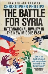Battle for Syria: International Rivalry in the New Middle East New edition hind ja info | Ajalooraamatud | kaup24.ee