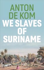 We Slaves of Suriname цена и информация | Исторические книги | kaup24.ee